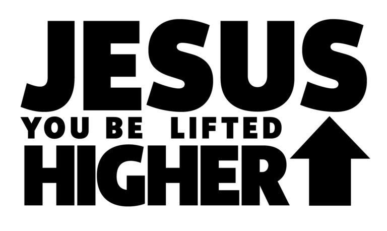 Jesus you be lifted higher