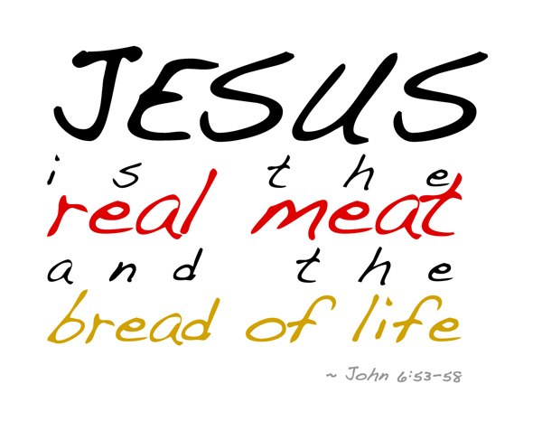 Design as Worship: Jesus is the real meat and the bread of life